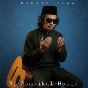 Bi Asmaikal Husna by Ronald Dewa