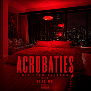 Acrobaties by Big Flow Raiders, Gros Mo