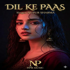 NUPUR SHARMA - DIL KE PASS | Romantic Love song 2026