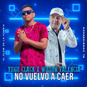 No Vuelvo A Caer (feat. Wilson Valencia El Considerado)