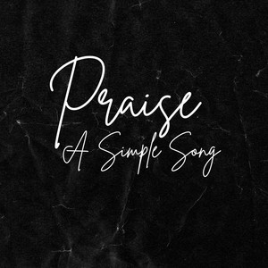 Praise (A Simple Song)