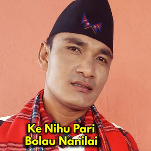 BB Gurung - Ke Nihu Pari Bolau Nanilai