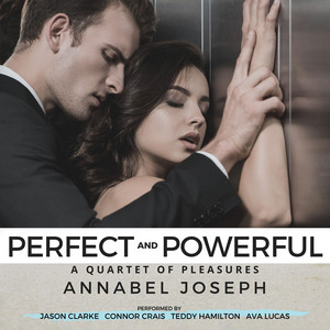 Perfect and Powerful [A Quartet of Pleasures, Book 2 (Unabridged)]