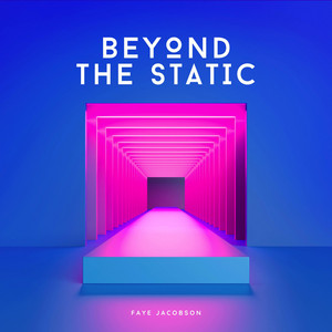 Beyond the Static by Faye Jacobson