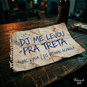 DJ Me Levou Pra Treta