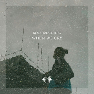 When We Cry by Klaus Falkenberg
