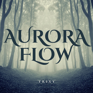 Aurora Flow by Trixy