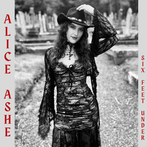 Six Feet Under - Radio Edit by Alice Ashe
