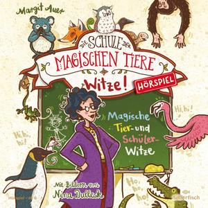 Kapitel 4.2 & Kapitel 5.1 - Die Schule der magischen Tiere - Hörspiele: Witze! by Die Schule der magischen Tiere - Hörspiele, Die Schule der magischen Tiere, Margit Auer