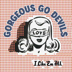 I Like ’Em All by Gorgeous Go Devils, Dani Colace