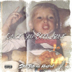 Since You Been Gone by Str8 Trip, HalfCut