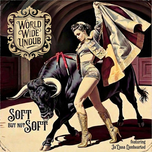 Soft But Not Soft by Ja'Lissa Lionhearted, World Wide UnDub, Fat Pockets