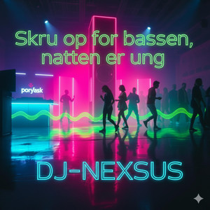 Skru op for bassen, natten er ung by DJ-NEXSUS
