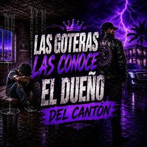 Las Goteras las Conoce el Dueño Del Cantón by Corridos Con Propósito Oficial