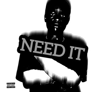 NEED IT by Dariclane