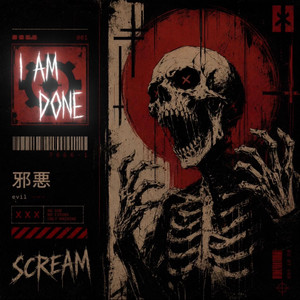 I AM DONE by scream.