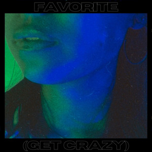 Favorite (Get Crazy)