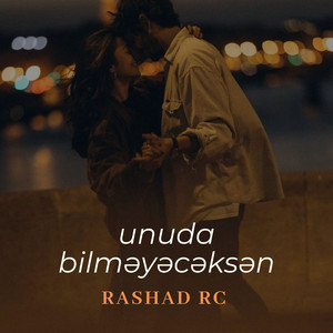Unuda Bilməyəcəksən by Rashad Rc