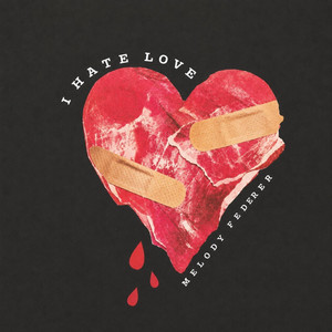 I Hate Love by Melody Federer