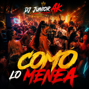 Como Lo Menea by Dj Junior Ak