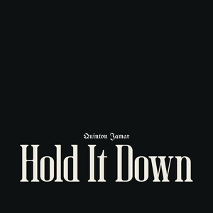 Hold It Down by Quinton Jamar