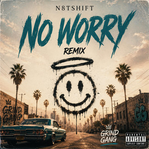 No Worry by GrindGangTV, N8tShift