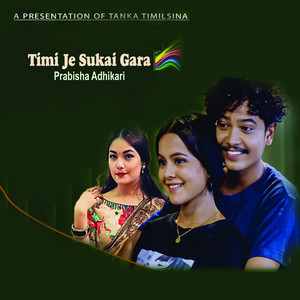 Tanka Timilsina & Prabisha Adhikari - Timi Je Sukai Gara