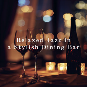 Relaxed Jazz in a Stylish Dining Bar