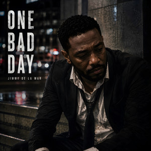 One Bad Day by Jimmy de la Mar