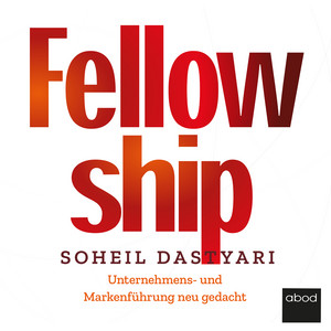 Fellowship (Unternehmens- und Markenführung neu gedacht)
