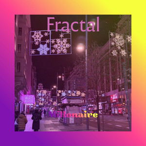 Fractal by MILLONAIRE ON THE BEAT