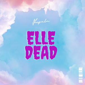 KUPALA - ELLE DEAD