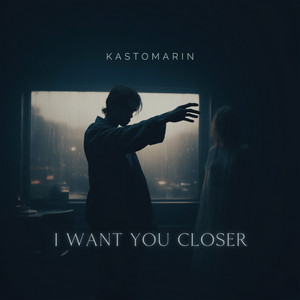 I Want You Closer by KastomariN