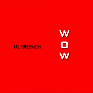 WOW by LIL GREENCH