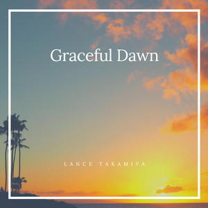 Graceful Dawn by Lance Takamiya