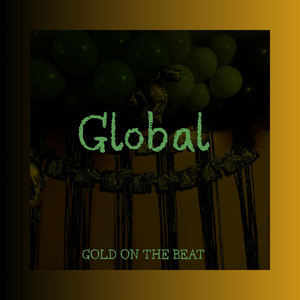 Global by GOLD ON THE BEAT