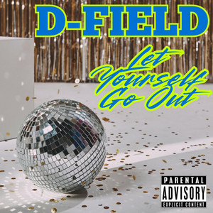 Let Yourself Go Out by D-Field