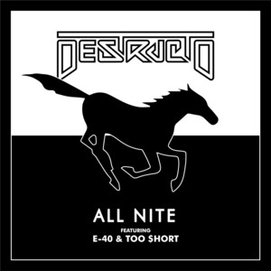All Nite (feat. E-40, Too $hort) by Destructo, E-40, Too $hort