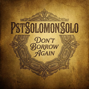 pstsolomonsolo - DON'T BORROW AGAIN