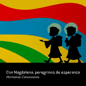 Con Magdalena, peregrinos de esperanza