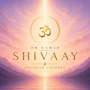 Om Namah Shivaay by Shailesh Chandra