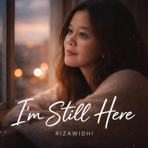I'm Still Here by RizaWidhi