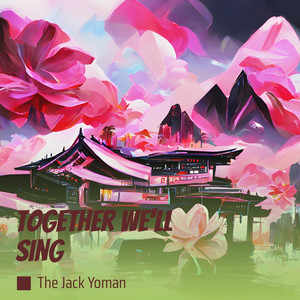 Together We'll Sing by The Jack Yoman