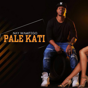 Nay Wamitego - Pale Kati