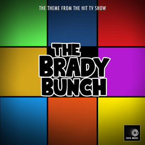 Geek Music - The Brady Bunch Main Theme (From "the Brady Bunch")