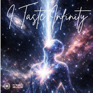 I Taste Infinity by Fred Blue
