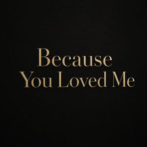 jey one — Because You Loved Me (2026)