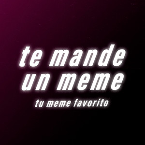 tu meme favorito - Te Mande un Meme