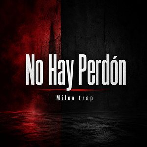 No Hay Perdón by Milon Trap