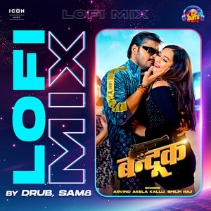 Arvind Akela Kallu Ji & Shilpi Raj - Bandookk (Lofi Mix)